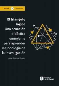 El triángulo Lógico. Una ecuación didáctica emergente para aprender metodología de la investigación