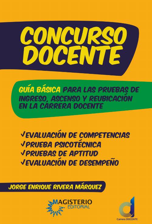 Concurso docente: guía básica para las pruebas de ingreso, ascenso y reubicación en la carrera docente