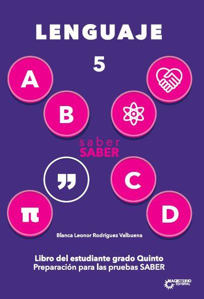 Saber saber Lenguaje 5. Libro del estudiante grado quinto. Preparación para las Pruebas Saber