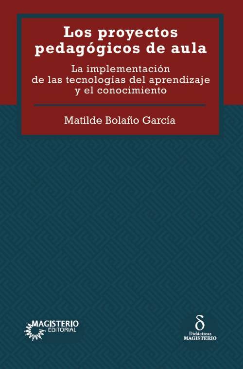Los proyectos pedagógicos de aula. La implementación de las tecnologías del aprendizaje y el conocimiento
