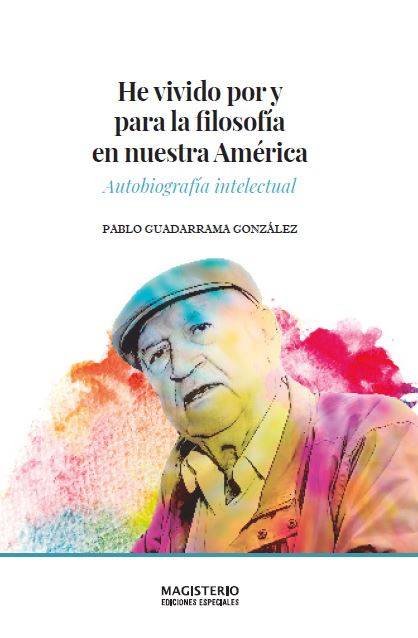 He vivido por y para la filosofía en nuestra América