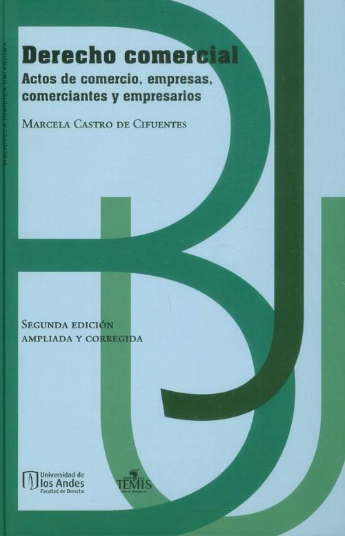 Derecho comercial. Actos de comercio, empresas, comerciantes y empresarios