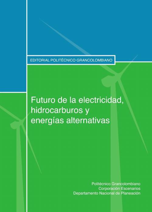 Futuro de la electricidad, hidrocarburos y energías alternativas