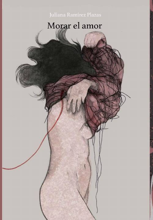Desarmar el cuerpo II: Morar el amor