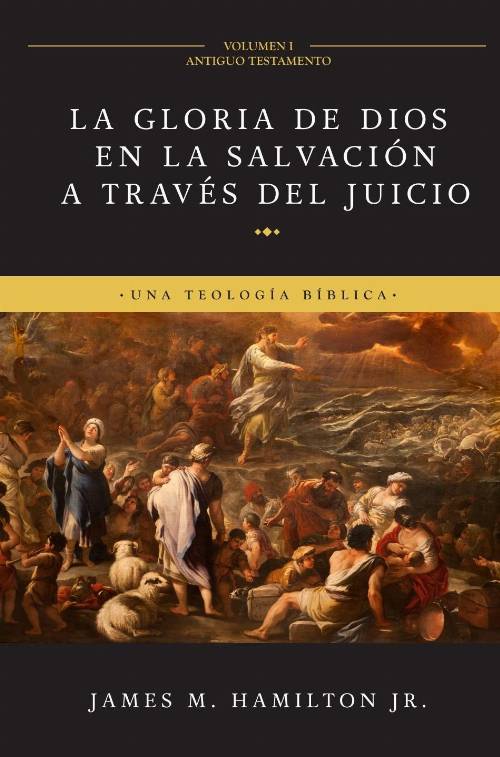 La Gloria de Dios en la Salvación a Través del Juicio (Volumen 1: Antiguo Testamento)