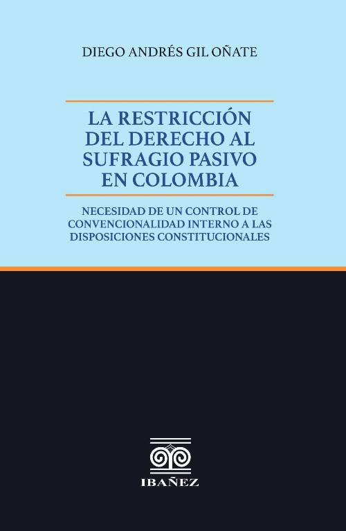La restricción del Derecho al sufragio pasivo en Colombia