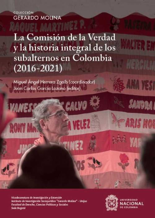 La comisión de la verdad y la historia integral de los subalternos en Colombia 2016-2021