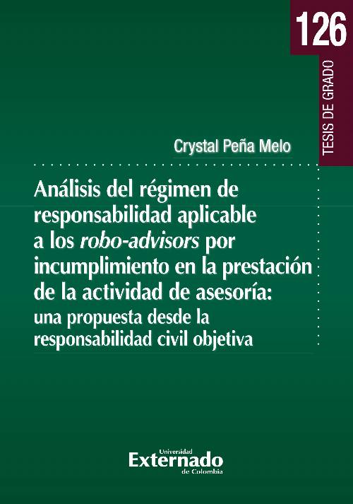 Análisis del régimen de responsabilidad aplicable a los robo-advisors por incumplimiento en la presentación de la actividad de asesoría: una propuesta desde la responsabilidad civil objetiva