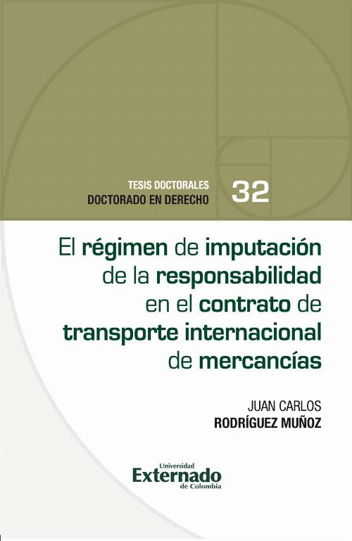El régimen de imputación de la responsabilidad en el contrato de transporte internacional de mercancías
