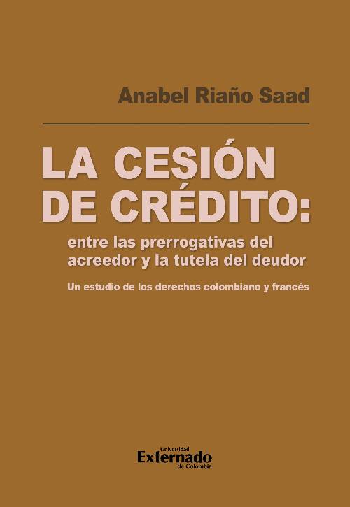 La cesión de crédito: entre las prerrogativas del acreedor y la tutela del deudor