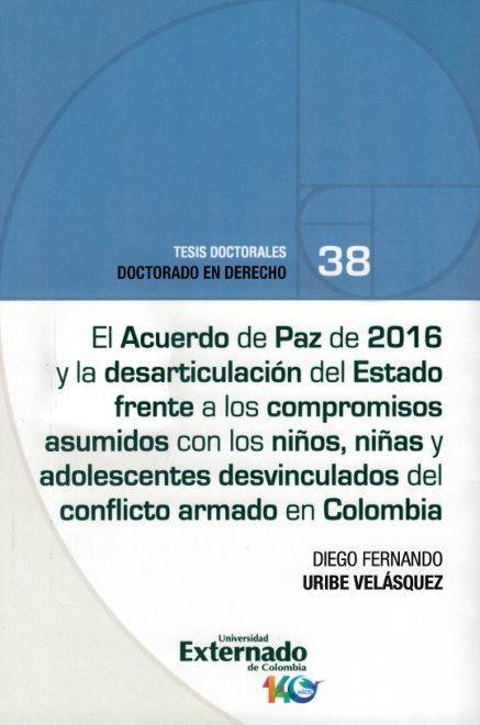 El acuerdo de paz de 2016 y la desarticulación del estado frente a los compromisos asumidos con los niños, niñas y adolescentes desvinculados del conflicto armado en Colombia