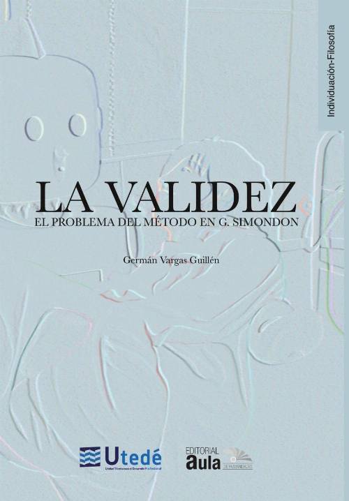 LA VALIDEZ, EL PROBLEMA DEL MÉTODO EN G. SIMONDON