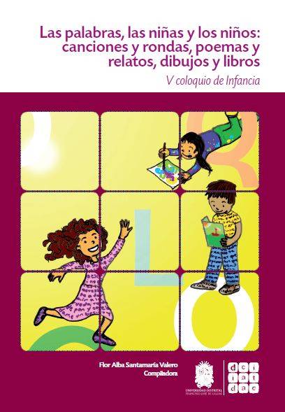 Las palabras, las niñas y los niños: Canciones y rondas, poemas y relatos, dibujos y libros
