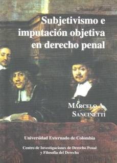 Subjetivismo e imputación objetiva en derecho penal