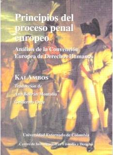Principios del proceso penal europeo. Análisis de la Convención Europea de Derechos Humanos