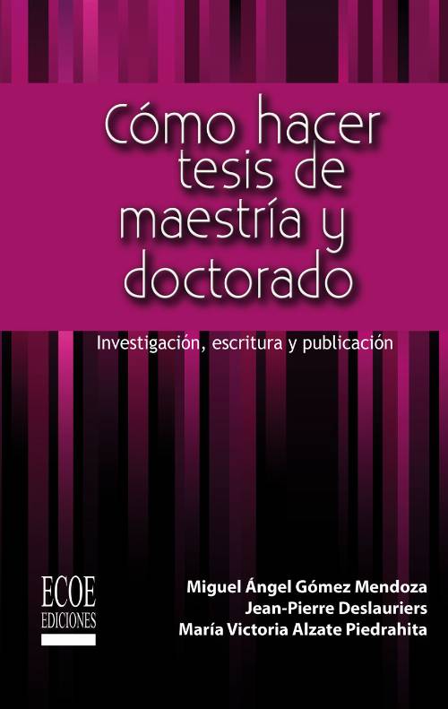 Cómo hacer tesis de maestría y doctorado