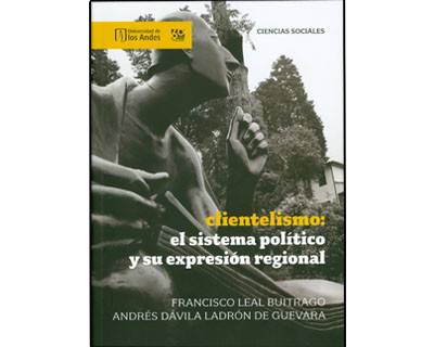 Clientelismo: el sistema político y su expresión regional