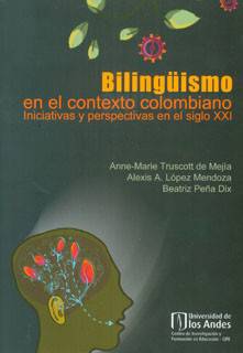 Bilingüismo en el contexto colombiano. Iniciativas y perspectivas en el siglo XXI