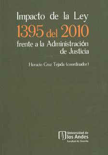 Impacto de la ley 1395 del 2010 frente a la administración de Justicia