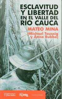 Esclavitud y libertad en el Valle del Río Cauca