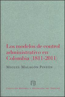 Los modelos de control administrativo en Colombia (1811-2011)