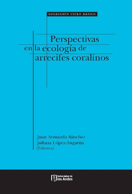 Perspectivas en la ecología de los arrecifes coralinos