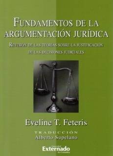 Fundamentos de la argumentación jurídica. Revisión de las teorías sobre la justificación de las decisiones judiciales
