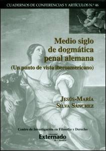 Medio siglo de dogmática penal alemana (Un punto de vista iberoamericano)