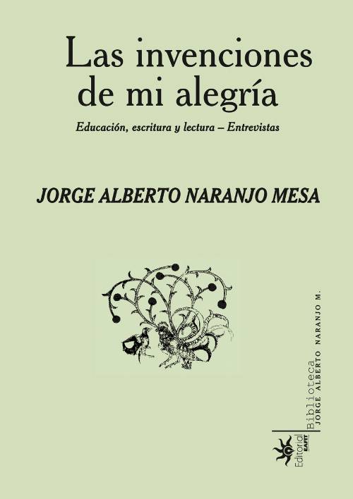 Las invenciones de mi alegría. Educación, escritura y lectura- Entrevistas