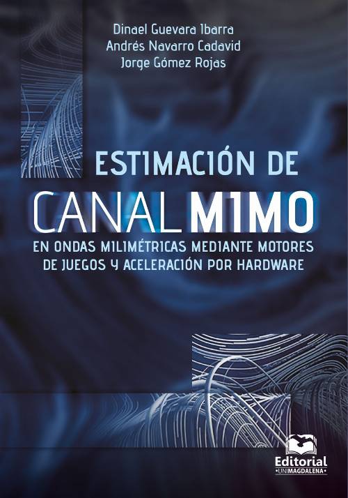 Estimación de canal MIMO en ondas milimétricas mediante motores de juegos y aceleración por hadware