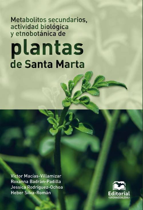 Metabolitos secundarios, actividad biológica y etnobotánica de plantas de Santa Marta