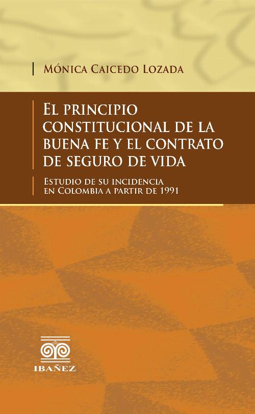 El principio constitucional de la buena fe y el contrato de seguro de vida