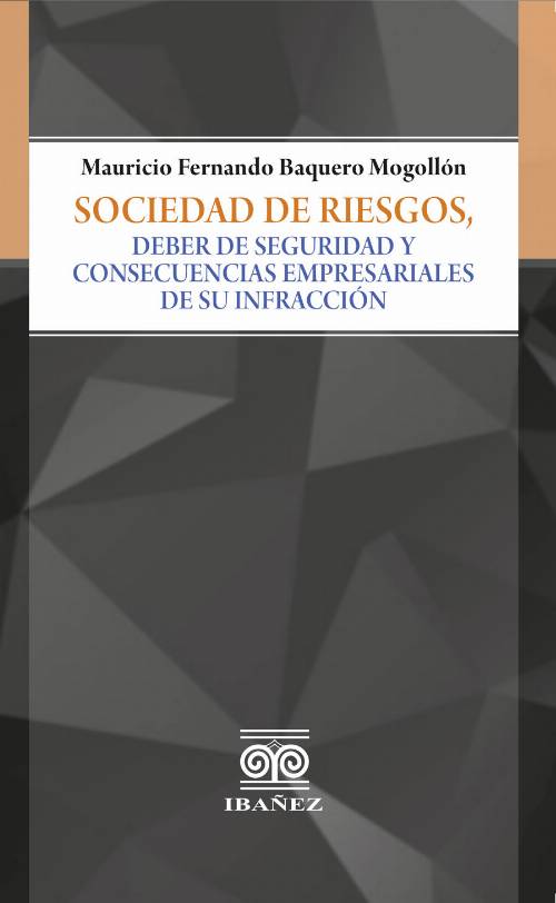 Sociedad de riesgos, deber de seguridad y consecuencias empresariales de su infracción
