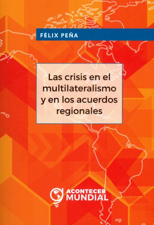 Las crisis en el multilateralismo y en los acuerdos regionales