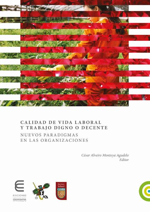 Calidad de vida laboral y trabajo digno o decente. Nuevos paradigmas en las organizaciones