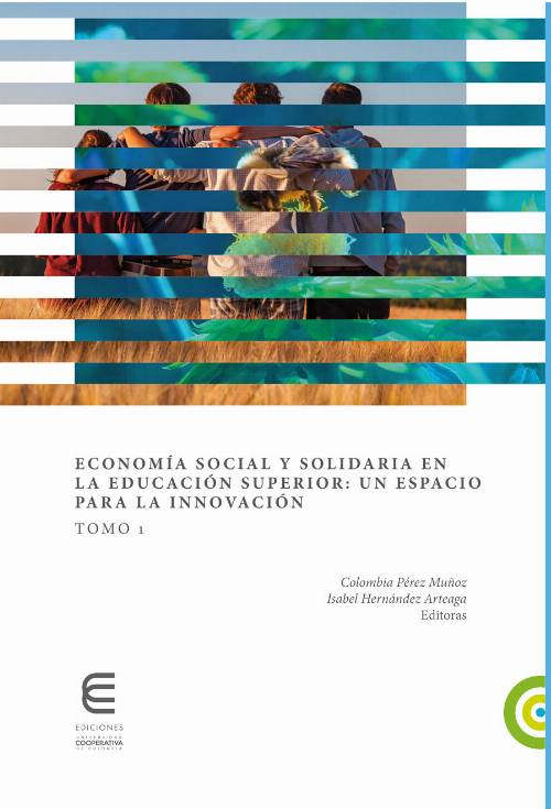 Economía social y solidaria en la educación superior: un espacio para la innovación Tomo 1