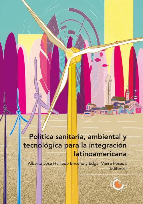 Política sanitaria, ambiental y tecnológica para la integración latinoamericana