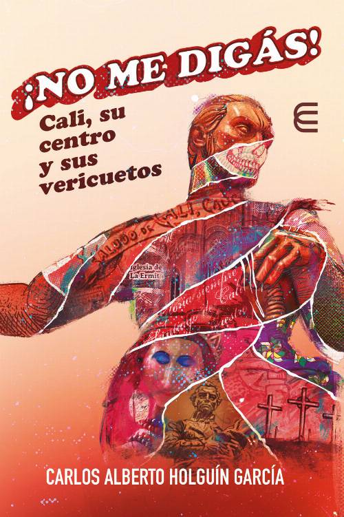 ¡No me digás! Cali, su centro y sus vericuetos