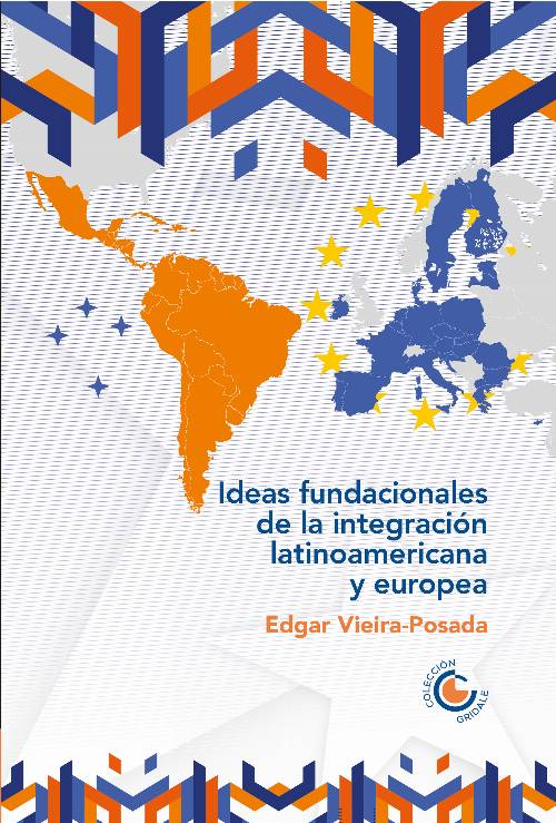 Ideas fundacionales de la integración latinoamericana y europea
