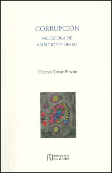Corrupción. Metáfora de ambición y deseo