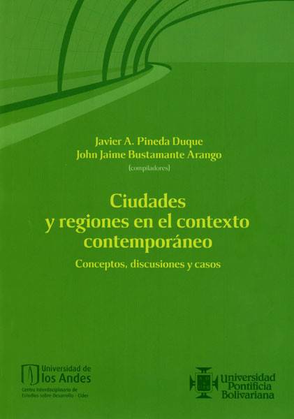 Ciudades y regiones en el contexto contemporáneo. Conceptos, discusiones y casos