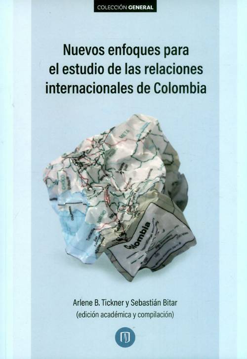 Nuevos enfoques para el estudio de las relaciones internacionales de Colombia