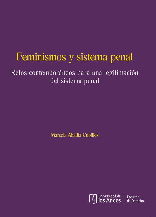 Feminismos y sistema penal: Retos contemporáneos para una legitimación del sistema penal