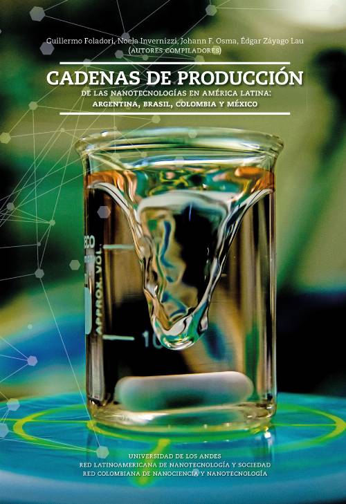 Cadenas de producción. De las nanotecnologías en América Latina: Argentina, Brasil, Colombia y México