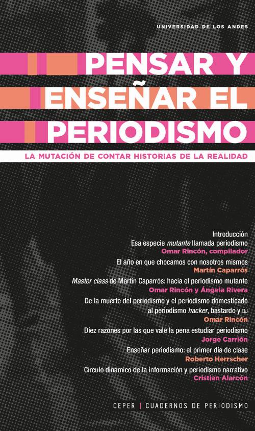 Pensar y enseñar el periodismo. La mutación de contar historias de la realidad
