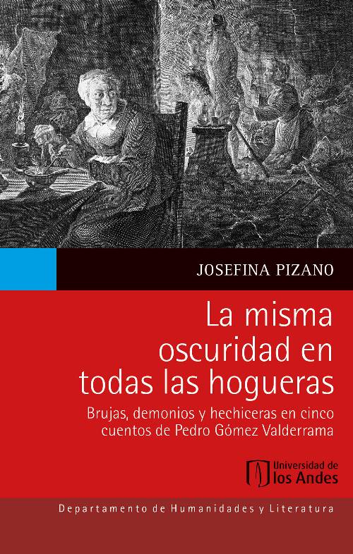 La misma oscuridad en todas las hogueras. Brujas, demonios y hechiceras en cinco cuentos de Pedro Gómez Valderrama