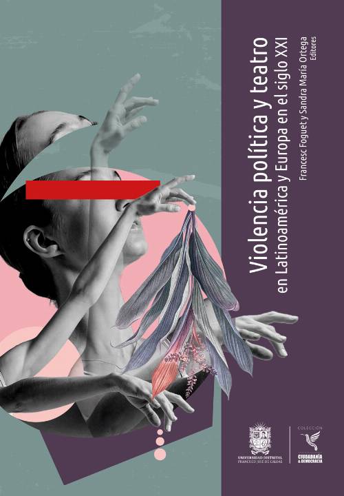 Violencia política y teatro en Latinoamérica y Europa en el siglo XXI