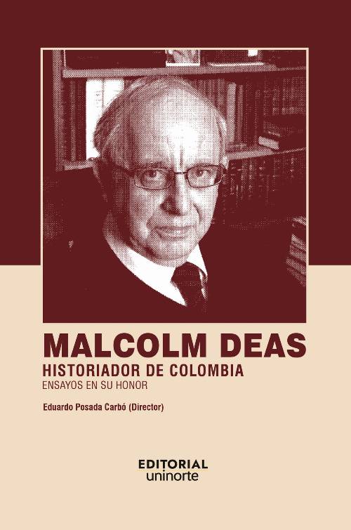 Malcolm Deas: historiador de Colombia