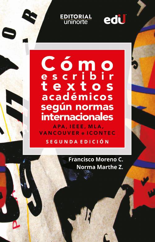 Cómo escribir textos académicos según normas internacionales. APA, IEEE, MLA, VANCOUVER e ICONTEC