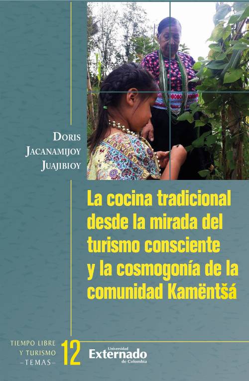 La cocina tradicional desde la mirada del turismo consciente y la cosmogonía de la Comunidad Kamëntšá